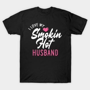 I Love My Smokin Hot Husband T-Shirt